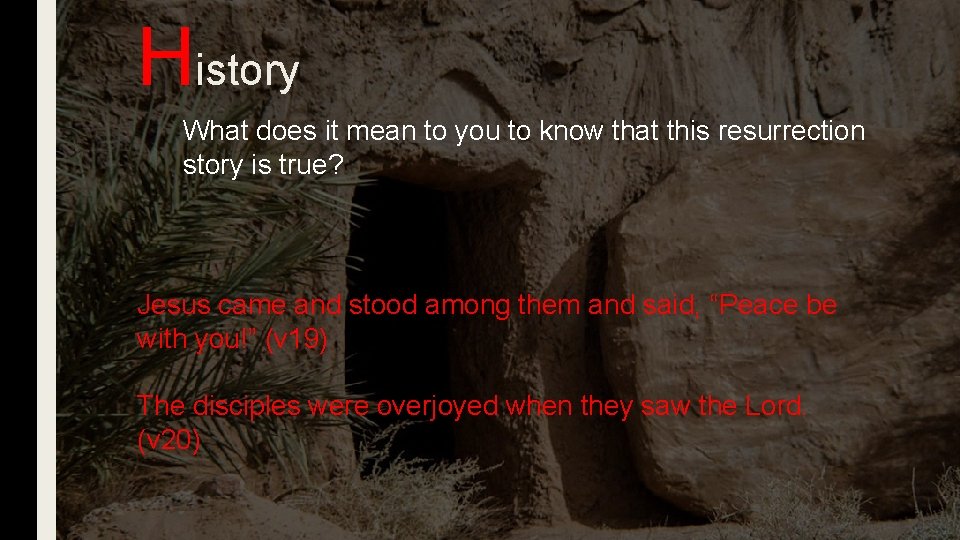 History What does it mean to you to know that this resurrection story is