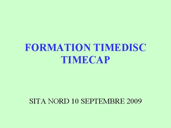 FORMATION TIMEDISC TIMECAP SITA NORD 10 SEPTEMBRE 2009 
