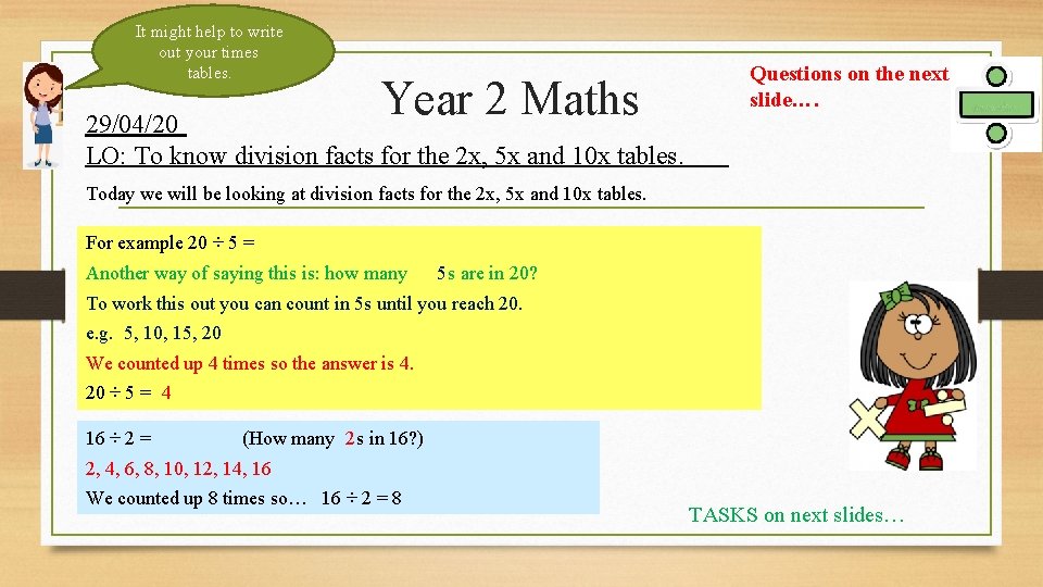 It might help to write out your times tables. Year 2 Maths 29/04/20 LO: