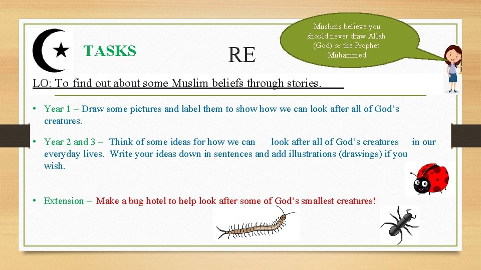 TASKS RE Muslims believe you should never draw Allah (God) or the Prophet Muhammed.