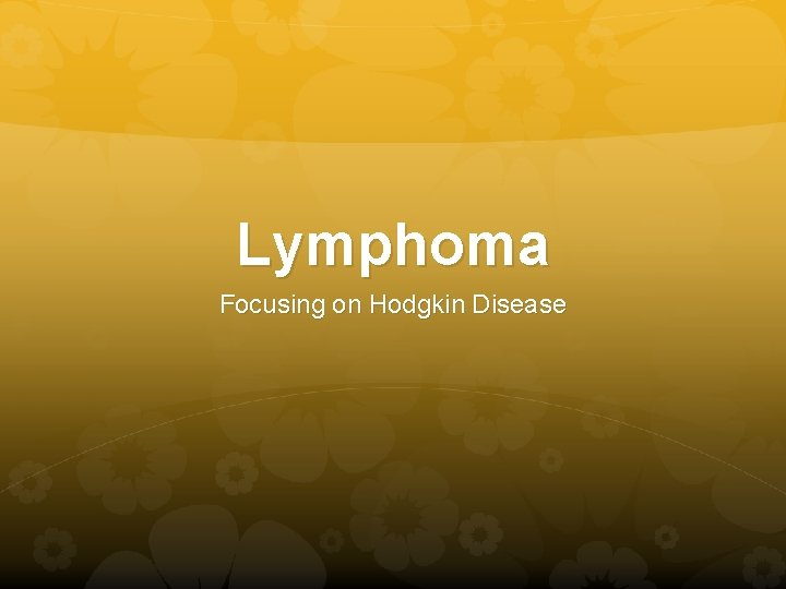 Lymphoma Focusing on Hodgkin Disease 