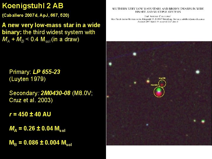 Koenigstuhl 2 AB (Caballero 2007 d, Ap. J, 667, 520) A new very low-mass Koenigstuhl 2 AB (Caballero 2007 d, Ap. J, 667, 520) A new very low-mass
