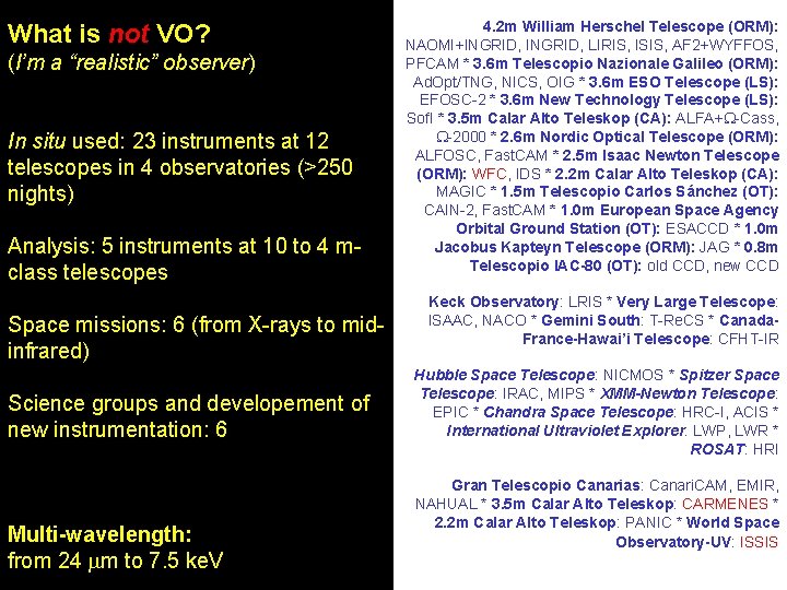 What is not VO? (I’m a “realistic” observer) In situ used: 23 instruments at