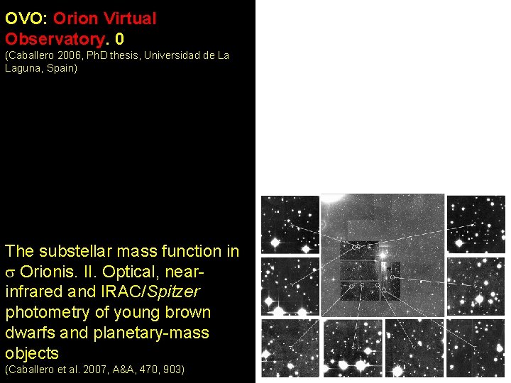 OVO: Orion Virtual Observatory. 0 (Caballero 2006, Ph. D thesis, Universidad de La Laguna,