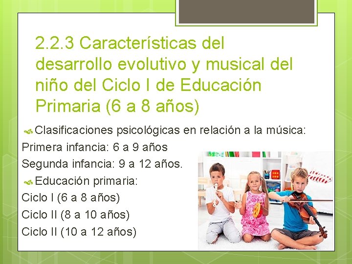 2. 2. 3 Características del desarrollo evolutivo y musical del niño del Ciclo I