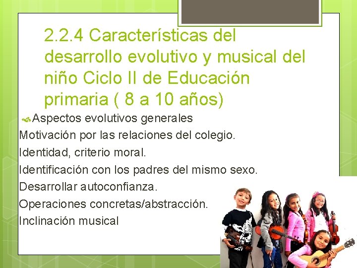 2. 2. 4 Características del desarrollo evolutivo y musical del niño Ciclo II de