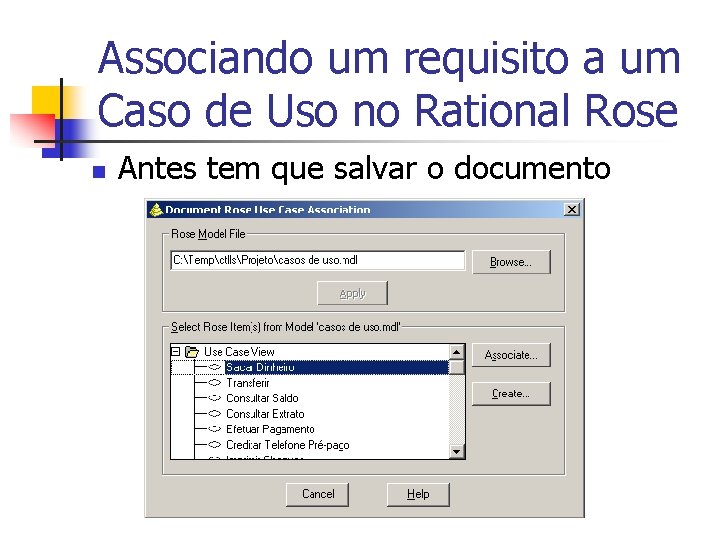 Associando um requisito a um Caso de Uso no Rational Rose n Antes tem