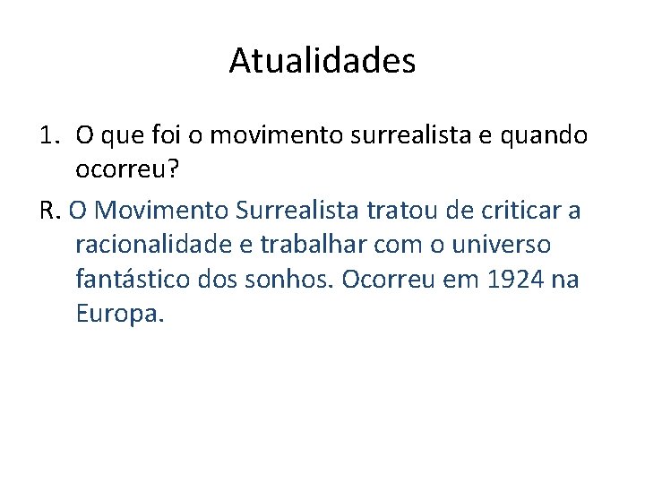 Atualidades 1. O que foi o movimento surrealista e quando ocorreu? R. O Movimento