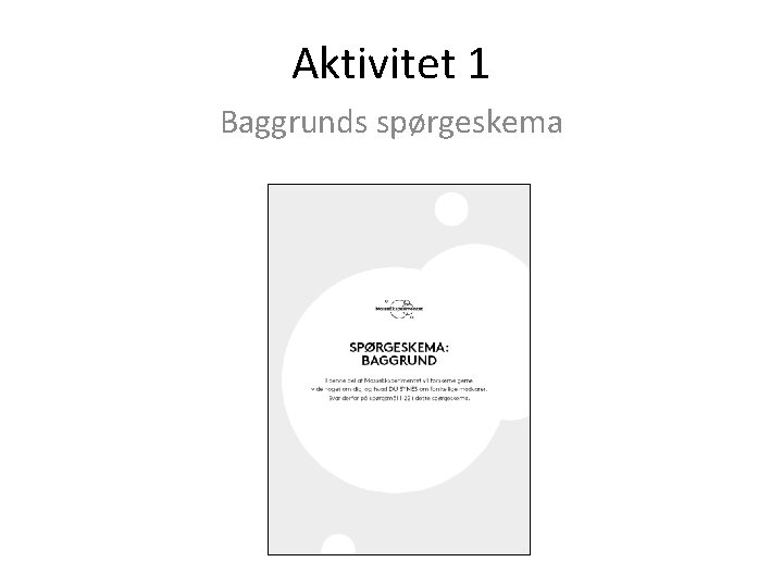 Aktivitet 1 Baggrunds spørgeskema 