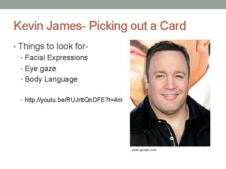 Kevin James- Picking out a Card • Things to look for • Facial Expressions