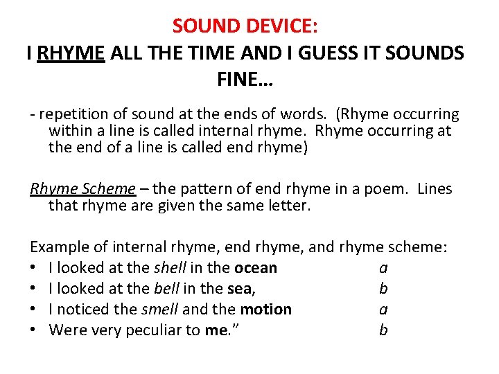 SOUND DEVICE: I RHYME ALL THE TIME AND I GUESS IT SOUNDS FINE… -