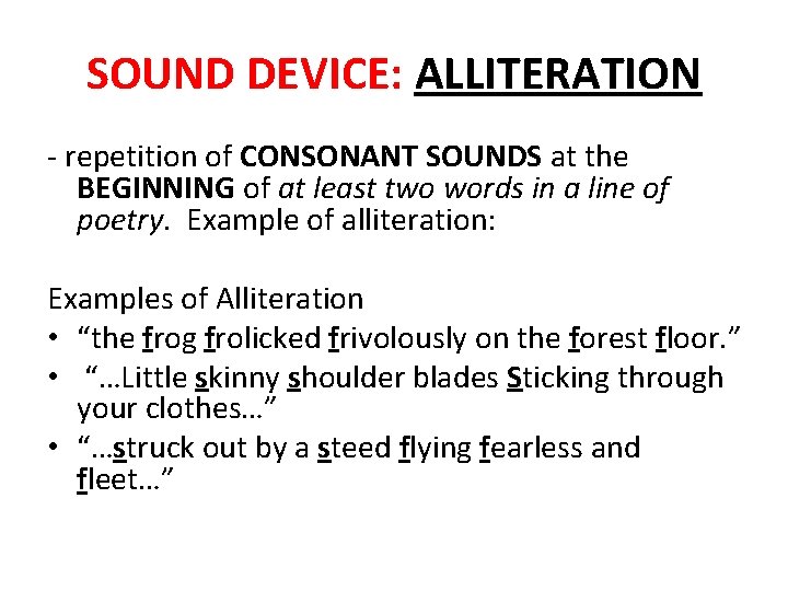 SOUND DEVICE: ALLITERATION - repetition of CONSONANT SOUNDS at the BEGINNING of at least