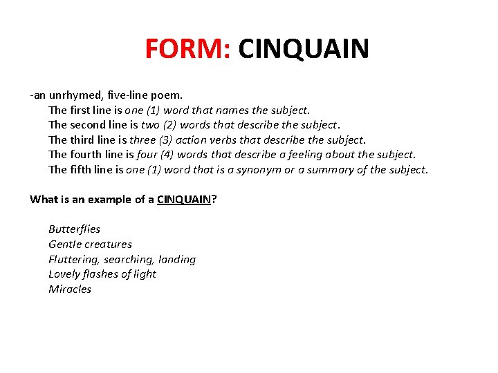 FORM: CINQUAIN -an unrhymed, five-line poem. The first line is one (1) word that