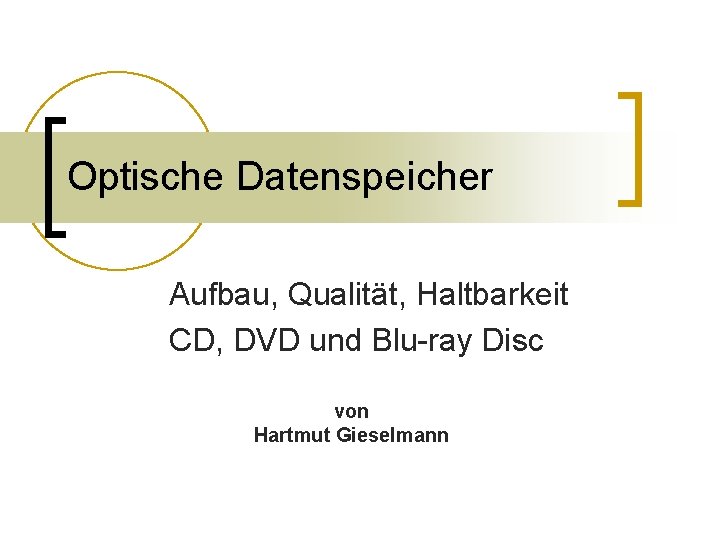 Optische Datenspeicher Aufbau, Qualität, Haltbarkeit CD, DVD und Blu-ray Disc von Hartmut Gieselmann 