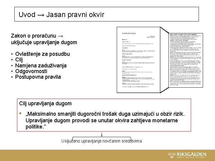 Uvod → Jasan pravni okvir Zakon o proračunu → uključuje upravljanje dugom • • Uvod → Jasan pravni okvir Zakon o proračunu → uključuje upravljanje dugom • •