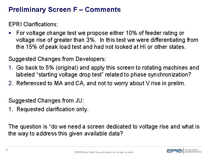 Preliminary Screen F – Comments EPRI Clarifications: § For voltage change test we propose Preliminary Screen F – Comments EPRI Clarifications: § For voltage change test we propose