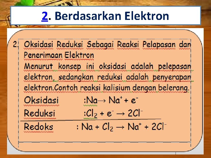 2. Berdasarkan Elektron 