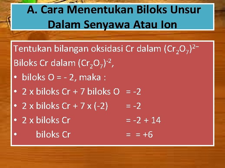 A. Cara Menentukan Biloks Unsur Dalam Senyawa Atau Ion Tentukan bilangan oksidasi Cr dalam