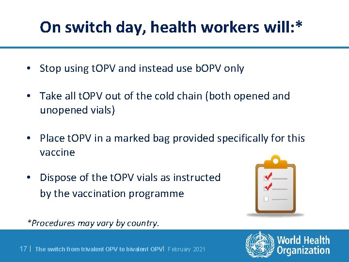 On switch day, health workers will: * • Stop using t. OPV and instead