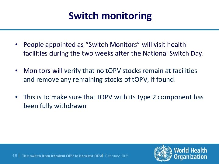 Switch monitoring • People appointed as “Switch Monitors” will visit health facilities during the