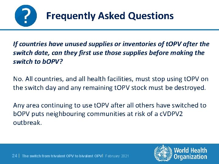 Frequently Asked Questions If countries have unused supplies or inventories of t. OPV after