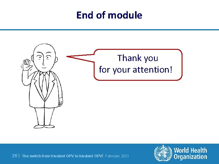 End of module Thank you for your attention! 26 | The switch from trivalent