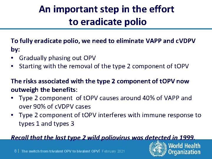An important step in the effort to eradicate polio To fully eradicate polio, we