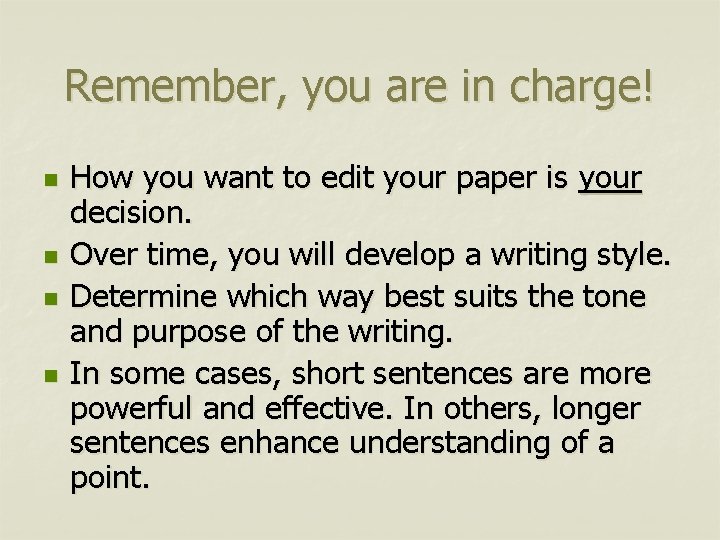 Remember, you are in charge! n n How you want to edit your paper
