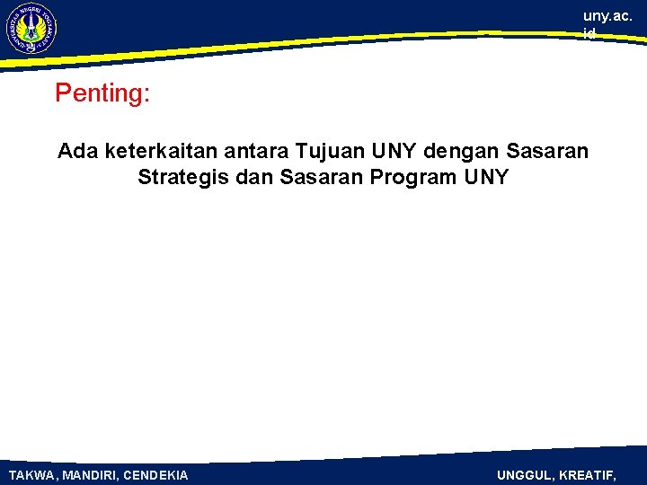 uny. ac. id Penting: Ada keterkaitan antara Tujuan UNY dengan Sasaran Strategis dan Sasaran