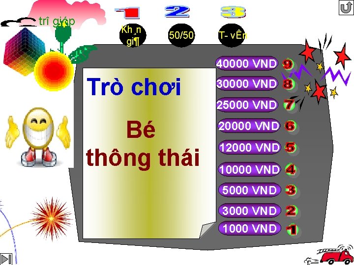 trî gióp Kh¸n gi¶ 50/50 T vÊn 40000 VND Trò chơi 30000 VND Bé