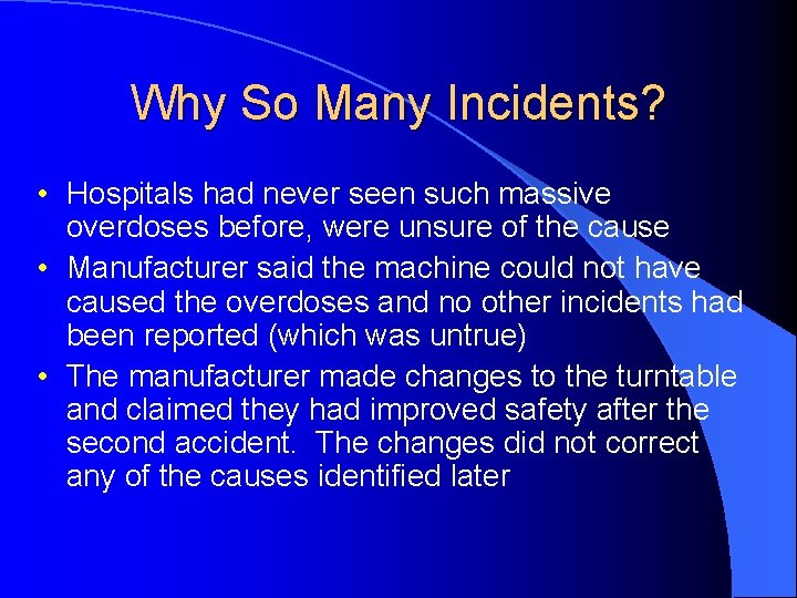 Why So Many Incidents? • Hospitals had never seen such massive overdoses before, were