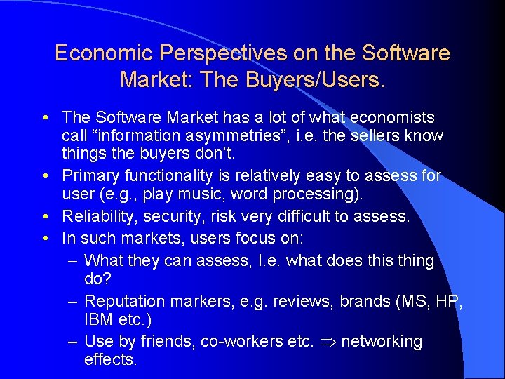 Economic Perspectives on the Software Market: The Buyers/Users. • The Software Market has a