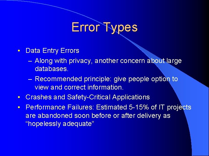 Error Types • Data Entry Errors – Along with privacy, another concern about large