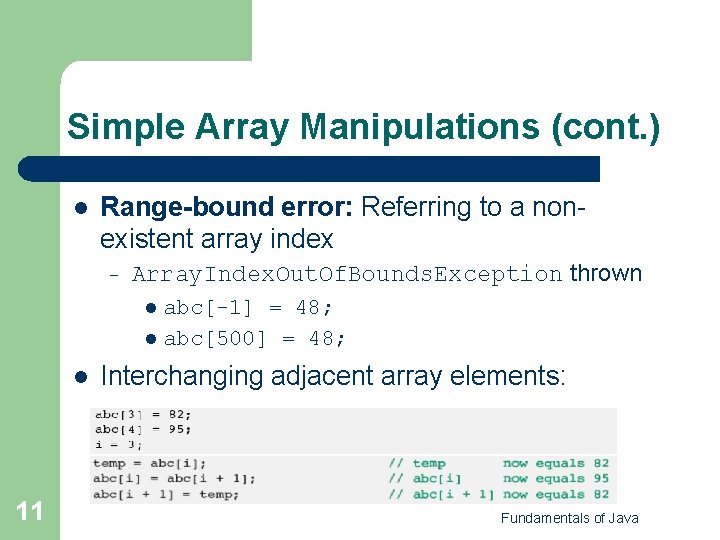 Simple Array Manipulations (cont. ) l Range-bound error: Referring to a nonexistent array index Simple Array Manipulations (cont. ) l Range-bound error: Referring to a nonexistent array index