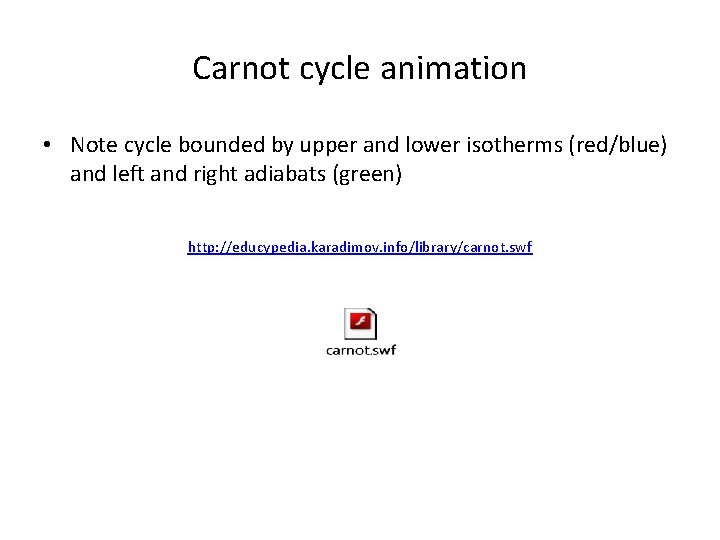Carnot cycle animation • Note cycle bounded by upper and lower isotherms (red/blue) and