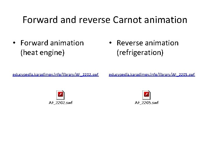 Forward and reverse Carnot animation • Forward animation (heat engine) • Reverse animation (refrigeration)