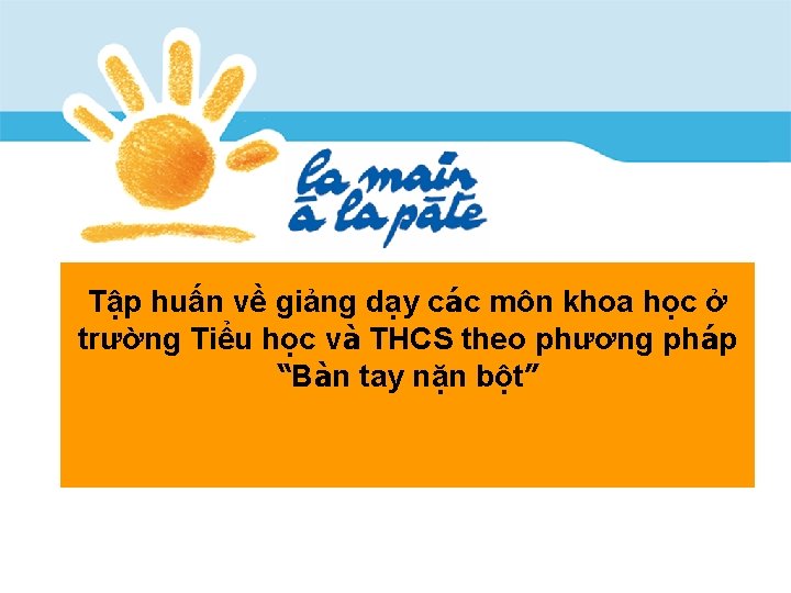 Tập huấn về giảng dạy các môn khoa học ở trường Tiểu học và Tập huấn về giảng dạy các môn khoa học ở trường Tiểu học và