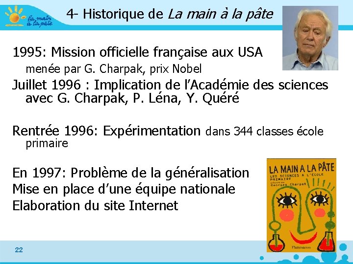 4 - Historique de La main à la pâte 1995: Mission officielle française aux 4 - Historique de La main à la pâte 1995: Mission officielle française aux