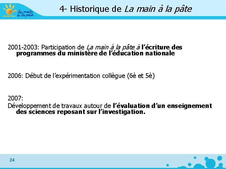 4 - Historique de La main à la pâte 2001 -2003: Participation de La 4 - Historique de La main à la pâte 2001 -2003: Participation de La