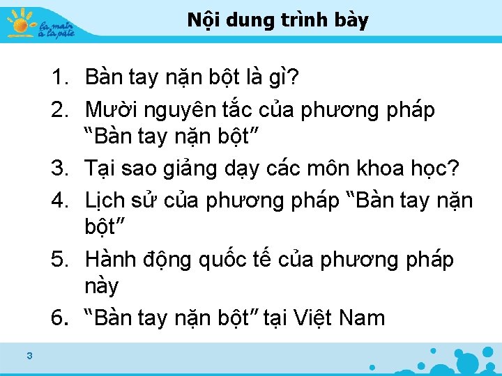 Nội dung trình bày 1. Bàn tay nặn bột là gì? 2. Mười nguyên Nội dung trình bày 1. Bàn tay nặn bột là gì? 2. Mười nguyên