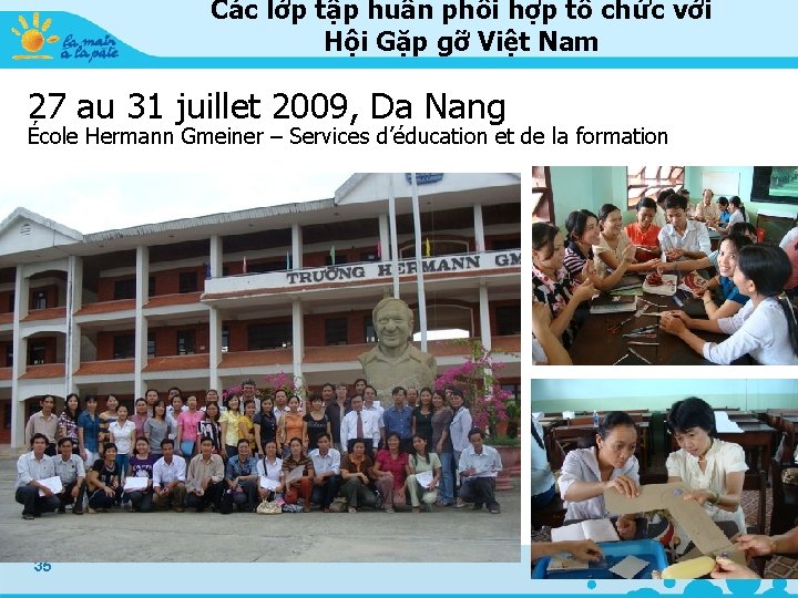 Các lớp tập huấn phối hợp tổ chức với Hội Gặp gỡ Việt Nam Các lớp tập huấn phối hợp tổ chức với Hội Gặp gỡ Việt Nam