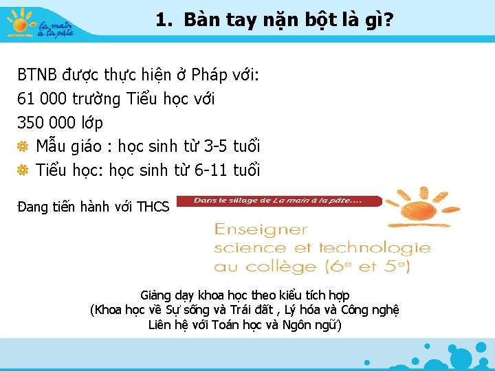 1. Bàn tay nặn bột là gì? BTNB được thực hiện ở Pháp với: 1. Bàn tay nặn bột là gì? BTNB được thực hiện ở Pháp với: