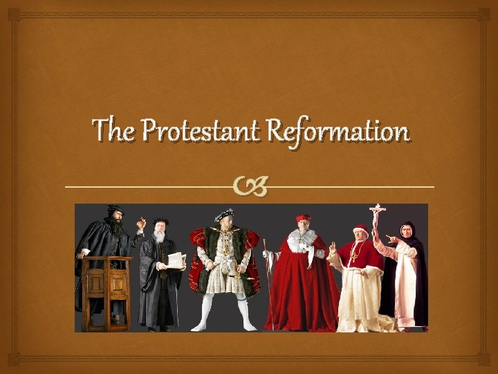 The Protestant Reformation 