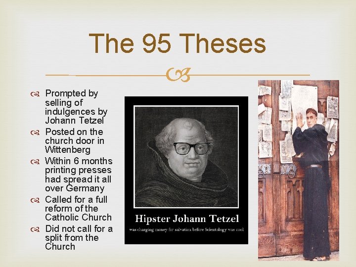 The 95 Theses Prompted by selling of indulgences by Johann Tetzel Posted on the