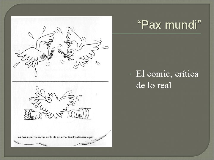 “Pax mundi” El comic, crítica de lo real 