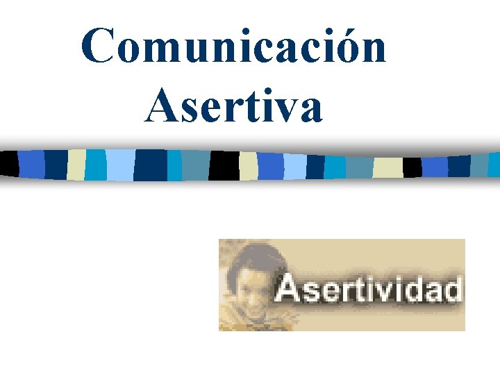 Comunicación Asertiva 