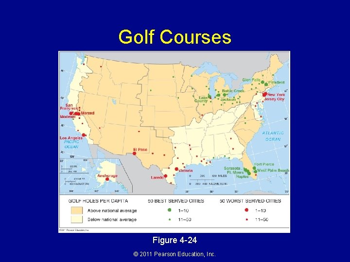 Golf Courses Figure 4 -24 © 2011 Pearson Education, Inc. 