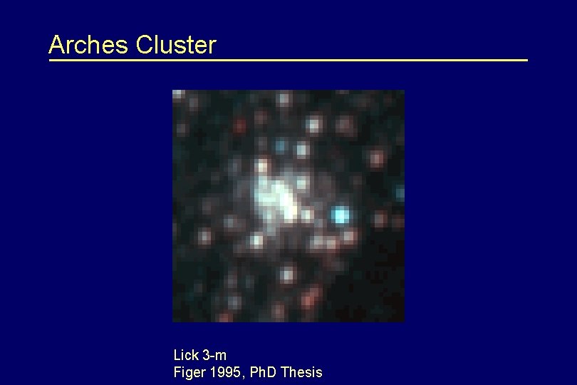 Arches Cluster Lick 3 -m Figer 1995, Ph. D Thesis 