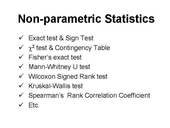 Non-parametric Statistics ü ü ü ü Exact test & Sign Test 2 test &