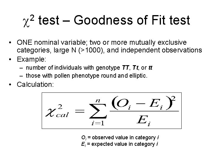  2 test – Goodness of Fit test • ONE nominal variable; two or